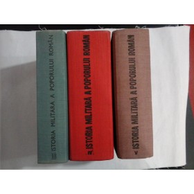   ISTORIA  MILITARA  A  POPORULUI  ROMAN  vol.III / vol.IV / vol.V  -  coordonatori V. MILEA si altii 